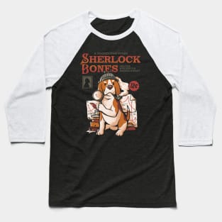 Sherlock Bones - Cute Dog Quotes Gift Baseball T-Shirt